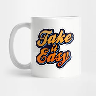 Take it easy Mug